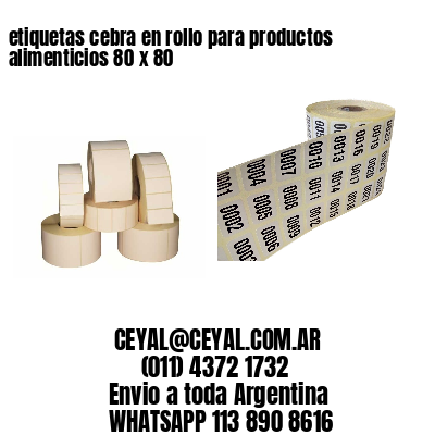 etiquetas cebra en rollo para productos alimenticios 80 x 80