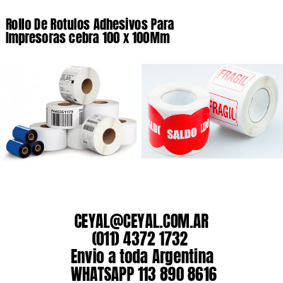 Rollo De Rotulos Adhesivos Para Impresoras cebra 100 x 100Mm