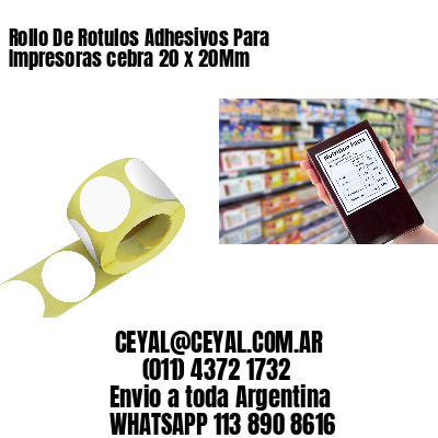 Rollo De Rotulos Adhesivos Para Impresoras cebra 20 x 20Mm