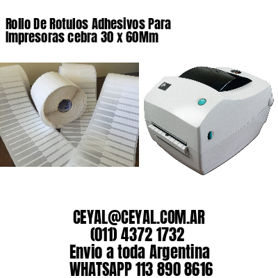 Rollo De Rotulos Adhesivos Para Impresoras cebra 30 x 60Mm