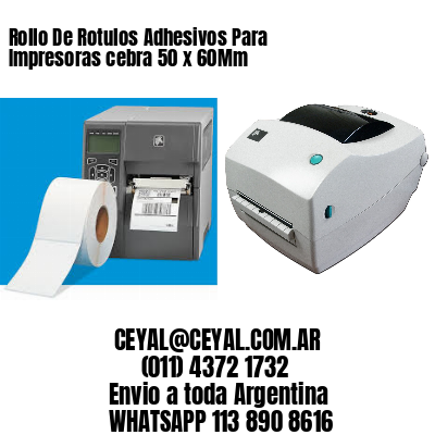 Rollo De Rotulos Adhesivos Para Impresoras cebra 50 x 60Mm