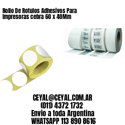 Rollo De Rotulos Adhesivos Para Impresoras cebra 60 x 40Mm