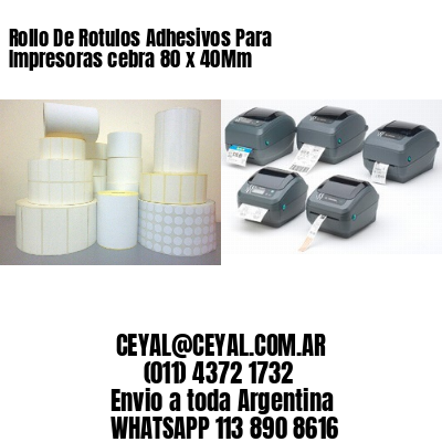 Rollo De Rotulos Adhesivos Para Impresoras cebra 80 x 40Mm