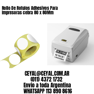 Rollo De Rotulos Adhesivos Para Impresoras cebra 80 x 80Mm