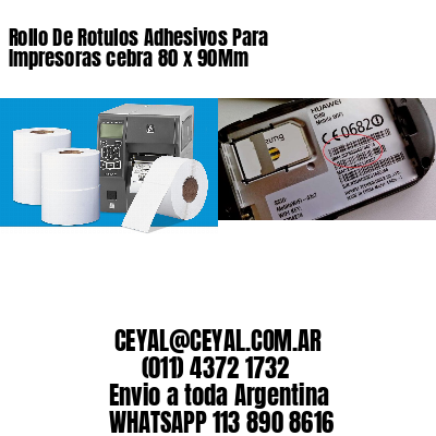 Rollo De Rotulos Adhesivos Para Impresoras cebra 80 x 90Mm