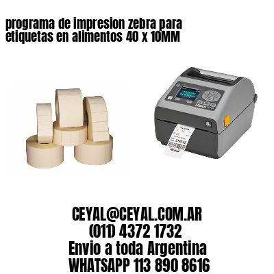 programa de impresion zebra para etiquetas en alimentos 40 x 10MM