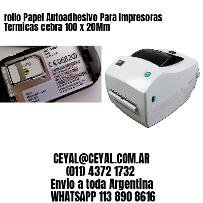 rollo Papel Autoadhesivo Para Impresoras Termicas cebra 100 x 20Mm
