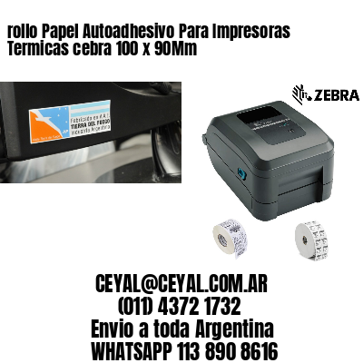rollo Papel Autoadhesivo Para Impresoras Termicas cebra 100 x 90Mm