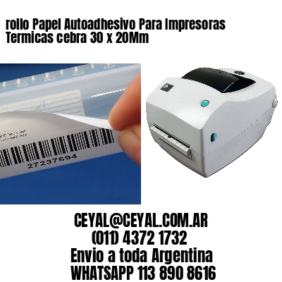 rollo Papel Autoadhesivo Para Impresoras Termicas cebra 30 x 20Mm