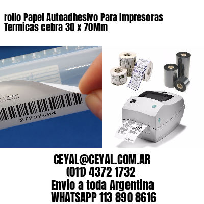 rollo Papel Autoadhesivo Para Impresoras Termicas cebra 30 x 70Mm