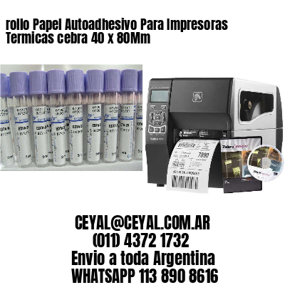 rollo Papel Autoadhesivo Para Impresoras Termicas cebra 40 x 80Mm