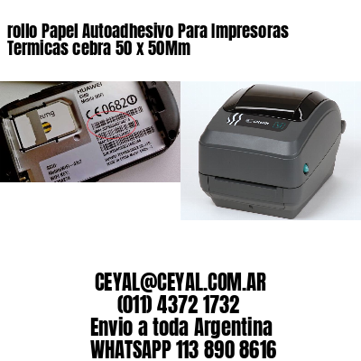 rollo Papel Autoadhesivo Para Impresoras Termicas cebra 50 x 50Mm