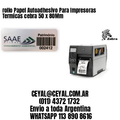 rollo Papel Autoadhesivo Para Impresoras Termicas cebra 50 x 80Mm