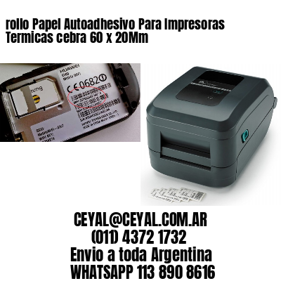 rollo Papel Autoadhesivo Para Impresoras Termicas cebra 60 x 20Mm