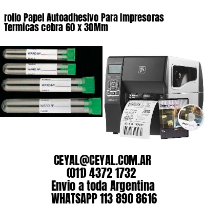 rollo Papel Autoadhesivo Para Impresoras Termicas cebra 60 x 30Mm