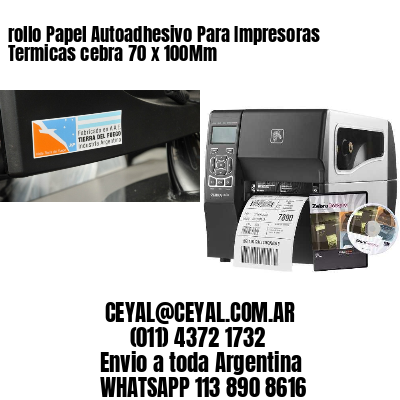 rollo Papel Autoadhesivo Para Impresoras Termicas cebra 70 x 100Mm