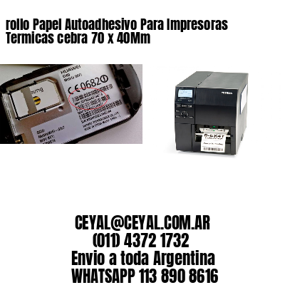 rollo Papel Autoadhesivo Para Impresoras Termicas cebra 70 x 40Mm