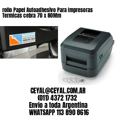 rollo Papel Autoadhesivo Para Impresoras Termicas cebra 70 x 80Mm