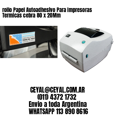 rollo Papel Autoadhesivo Para Impresoras Termicas cebra 80 x 20Mm