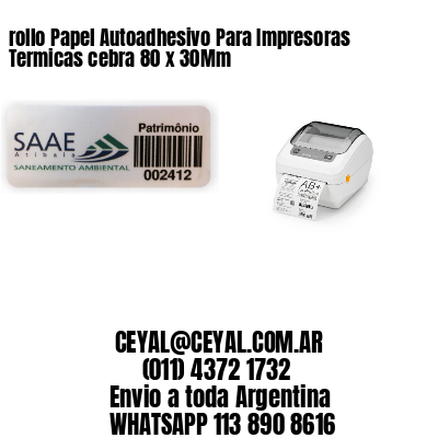 rollo Papel Autoadhesivo Para Impresoras Termicas cebra 80 x 30Mm