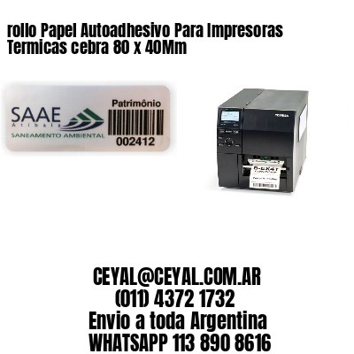 rollo Papel Autoadhesivo Para Impresoras Termicas cebra 80 x 40Mm