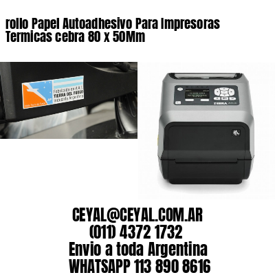rollo Papel Autoadhesivo Para Impresoras Termicas cebra 80 x 50Mm
