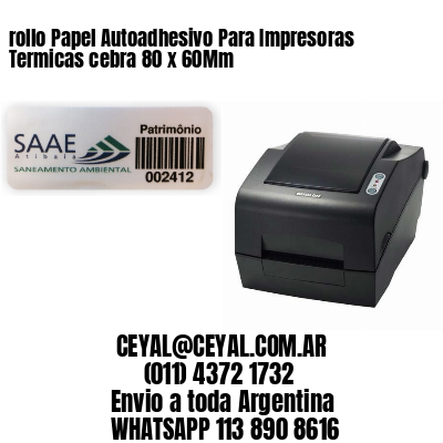 rollo Papel Autoadhesivo Para Impresoras Termicas cebra 80 x 60Mm