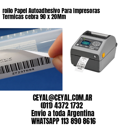 rollo Papel Autoadhesivo Para Impresoras Termicas cebra 90 x 20Mm