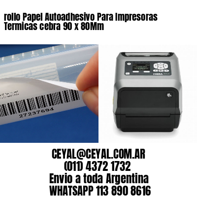 rollo Papel Autoadhesivo Para Impresoras Termicas cebra 90 x 80Mm