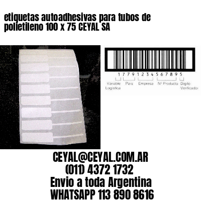 etiquetas autoadhesivas para tubos de polietileno 100 x 75 CEYAL SA