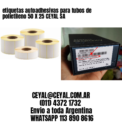 etiquetas autoadhesivas para tubos de polietileno 50 X 25 CEYAL SA