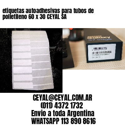 etiquetas autoadhesivas para tubos de polietileno 60 x 30 CEYAL SA