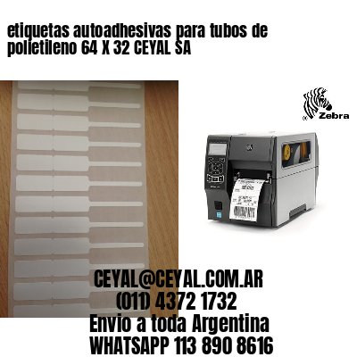 etiquetas autoadhesivas para tubos de polietileno 64 X 32 CEYAL SA