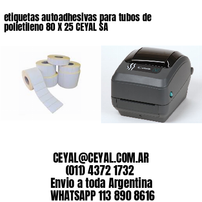 etiquetas autoadhesivas para tubos de polietileno 80 X 25 CEYAL SA