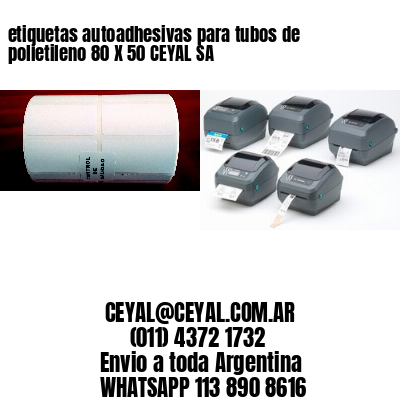 etiquetas autoadhesivas para tubos de polietileno 80 X 50 CEYAL SA