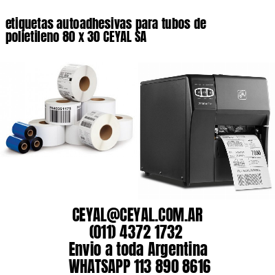 etiquetas autoadhesivas para tubos de polietileno 80 x 30 CEYAL SA