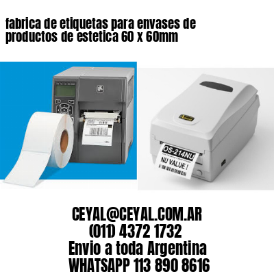 fabrica de etiquetas para envases de productos de estetica 60 x 60mm
