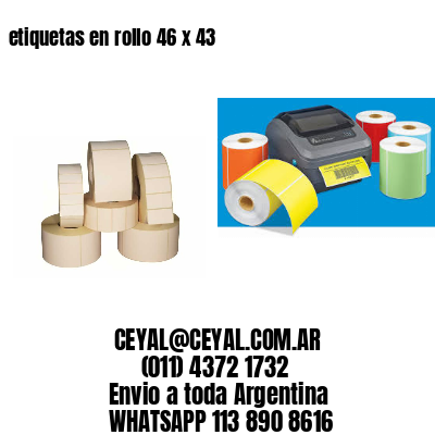 etiquetas en rollo 46 x 43