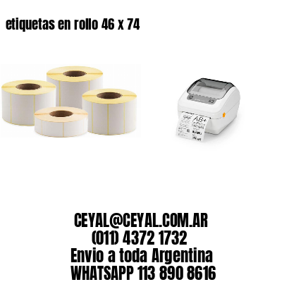 etiquetas en rollo 46 x 74