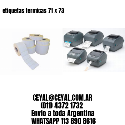 etiquetas termicas 71 x 73