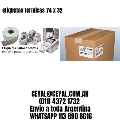 etiquetas termicas 74 x 32