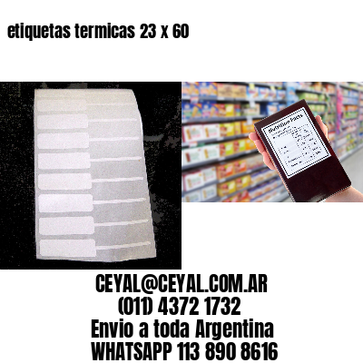etiquetas termicas 23 x 60