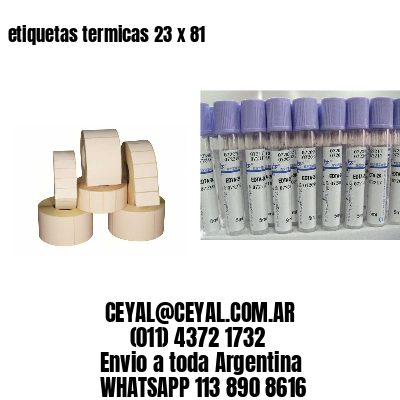 etiquetas termicas 23 x 81