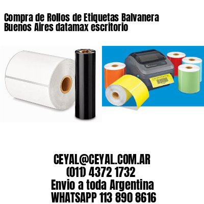 Compra de Rollos de Etiquetas Balvanera  Buenos Aires datamax escritorio