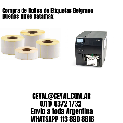 Compra de Rollos de Etiquetas Belgrano  Buenos Aires Datamax