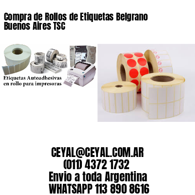 Compra de Rollos de Etiquetas Belgrano  Buenos Aires TSC