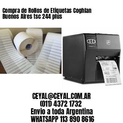 Compra de Rollos de Etiquetas Coghlan  Buenos Aires tsc 244 plus