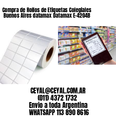 Compra de Rollos de Etiquetas Colegiales  Buenos Aires datamax Datamax E-4204B