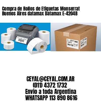 Compra de Rollos de Etiquetas Monserrat  Buenos Aires datamax Datamax E-4204B