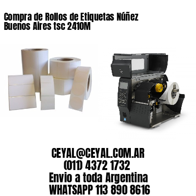 Compra de Rollos de Etiquetas Núñez  Buenos Aires tsc 2410M